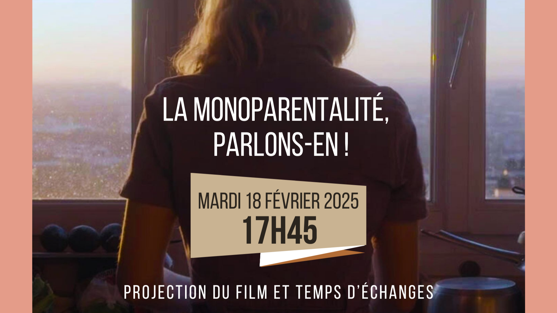 La monoparentalité, parlons-en ! Projection du film et temps d’échanges. Invitation par Mono Parenthèse et Mairie Lyon 7ème